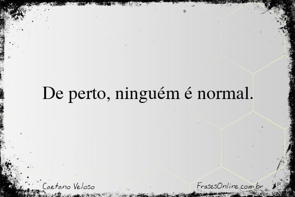 Frase de Caetano Veloso
