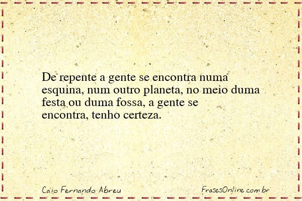 Frase de Caio Fernando Abreu