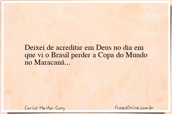 Frase de Carlos Heitor Cony
