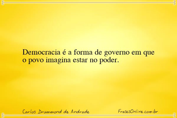 Frase de Carlos Drummond de Andrade