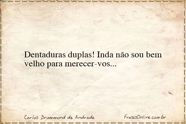 Frase de Carlos Drummond de Andrade