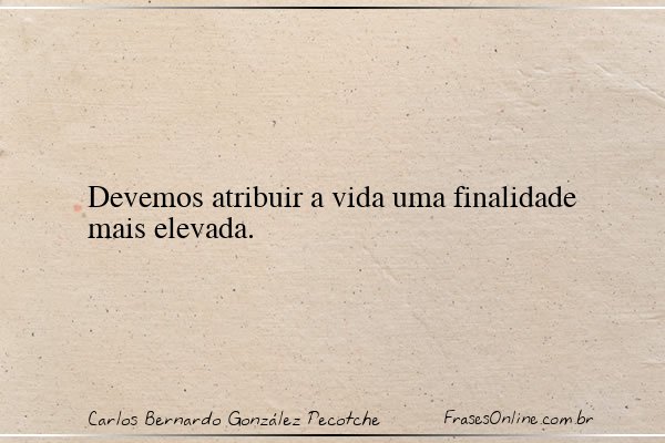Frase de Carlos Bernardo González Pecotche