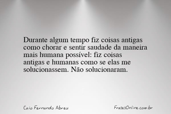 Frase de Caio Fernando Abreu