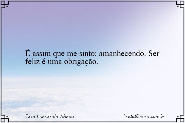 Frase de Caio Fernando Abreu