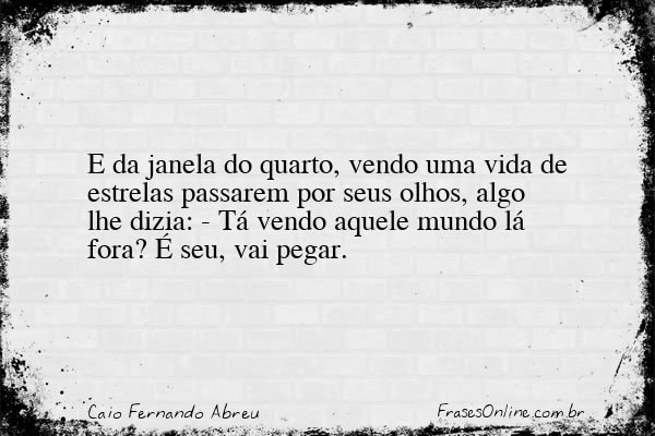 Frase de Caio Fernando Abreu