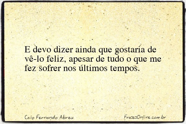 Frase de Caio Fernando Abreu