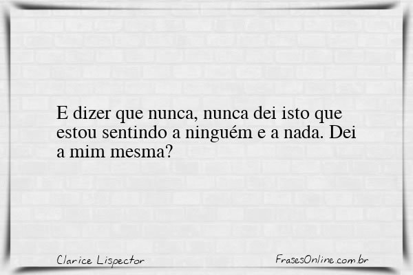 Frase de Clarice Lispector