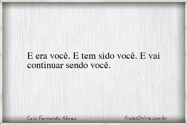 Frase de Caio Fernando Abreu