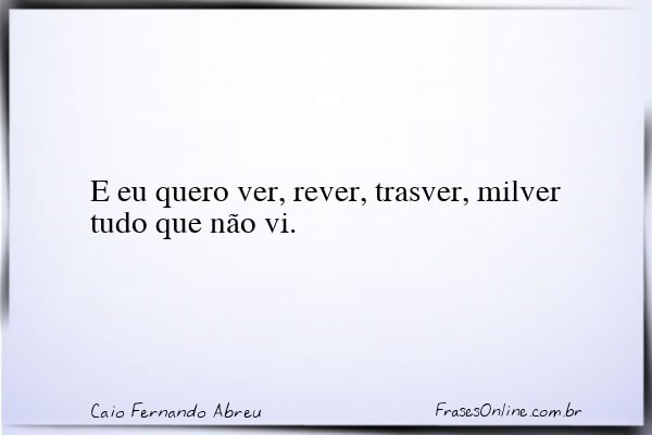 Frase de Caio Fernando Abreu
