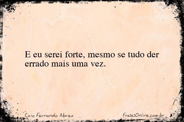 Frase de Caio Fernando Abreu