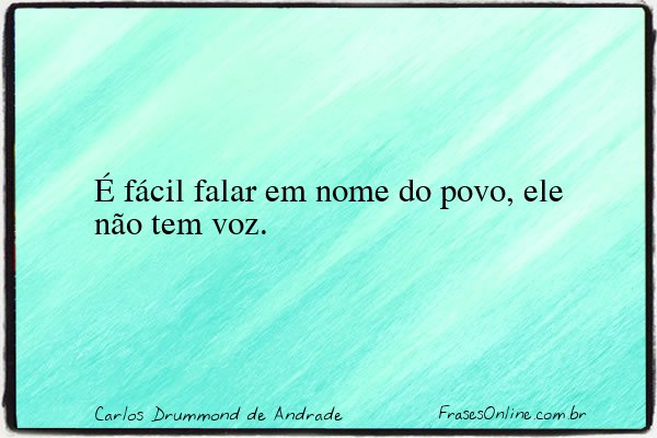 Frase de Carlos Drummond de Andrade