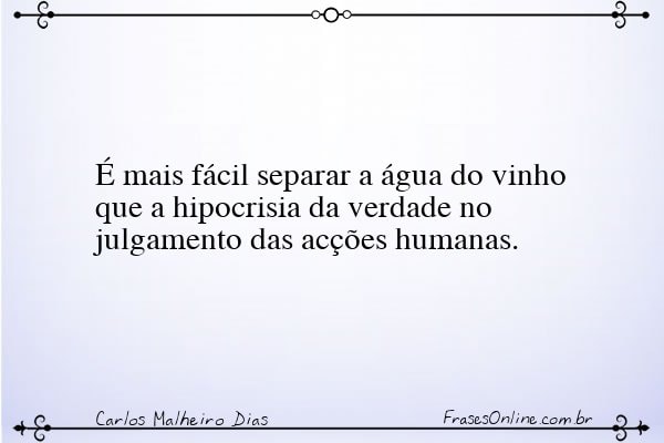 Frase de Carlos Malheiro Dias