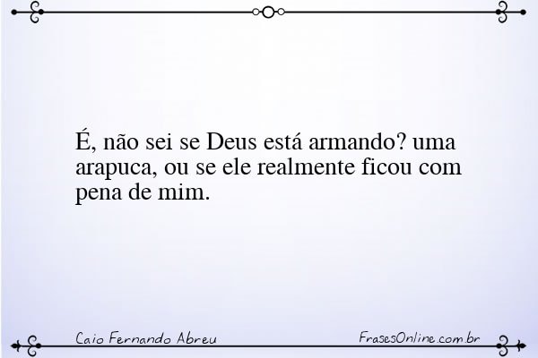 Frase de Caio Fernando Abreu