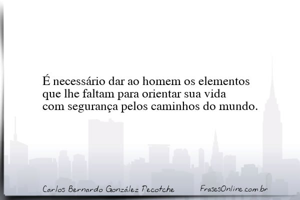 Frase de Carlos Bernardo González Pecotche