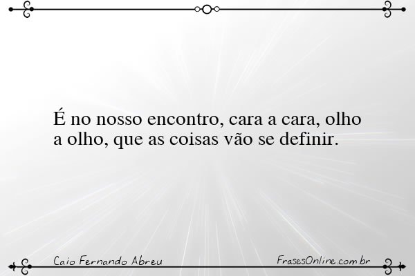 Frase de Caio Fernando Abreu