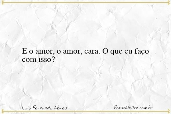 Frase de Caio Fernando Abreu