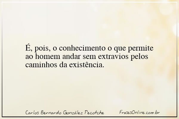 Frase de Carlos Bernardo González Pecotche