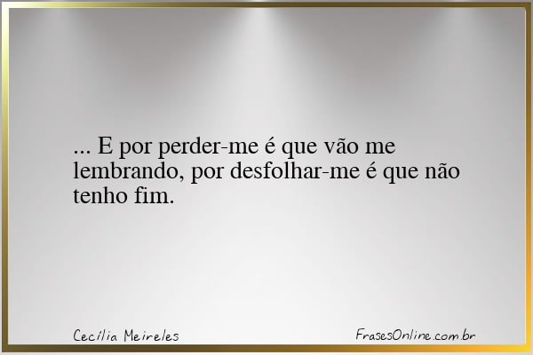 Frase de Cecília Meireles