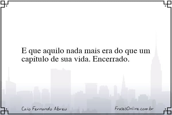Frase de Caio Fernando Abreu
