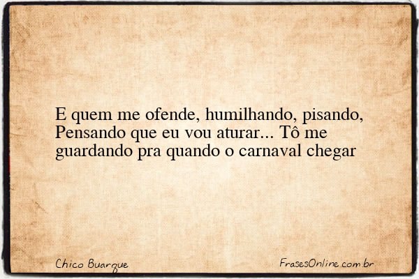 Frase de Chico Buarque
