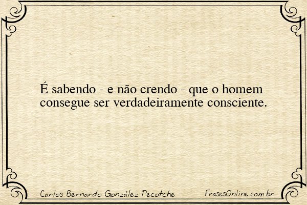 Frase de Carlos Bernardo González Pecotche