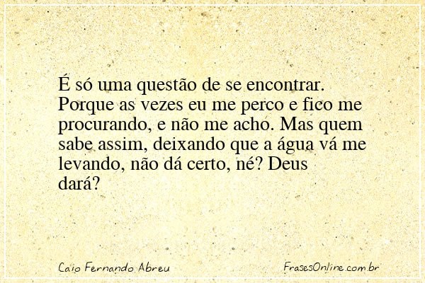 Frase de Caio Fernando Abreu
