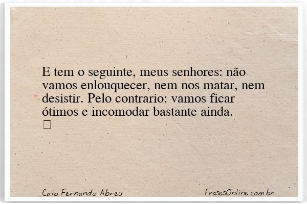 Frase de Caio Fernando Abreu