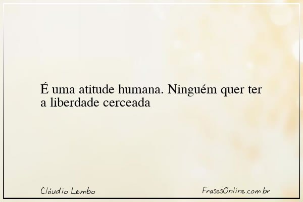 Frase de Cláudio Lembo