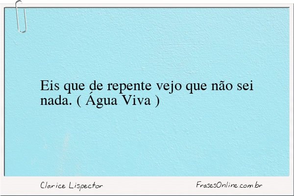 Frase de Clarice Lispector