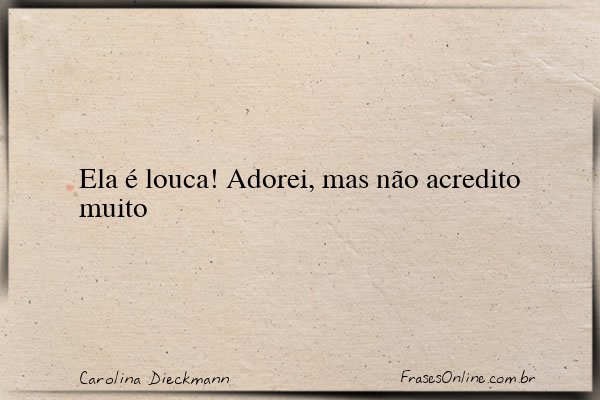 Frase de Carolina Dieckmann
