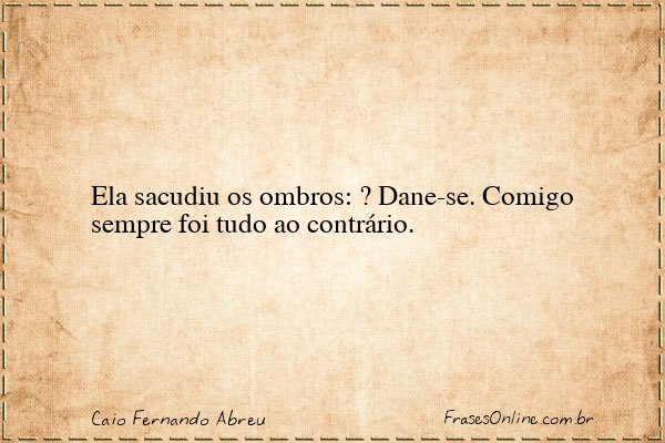 Frase de Caio Fernando Abreu
