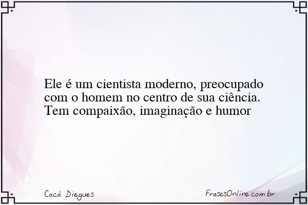Frase de Cacá Diegues