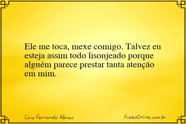 Frase de Caio Fernando Abreu