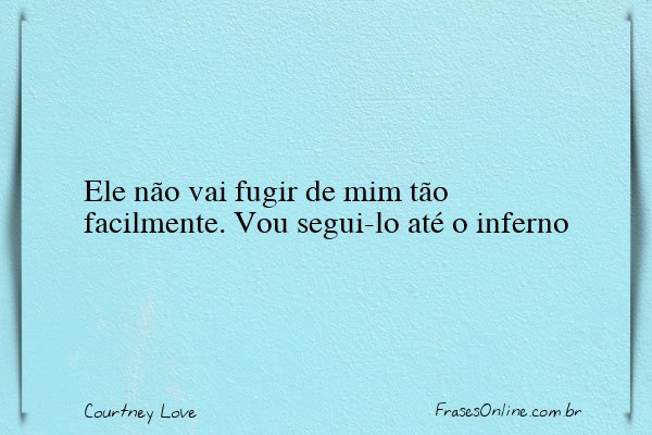 Frase de Courtney Love
