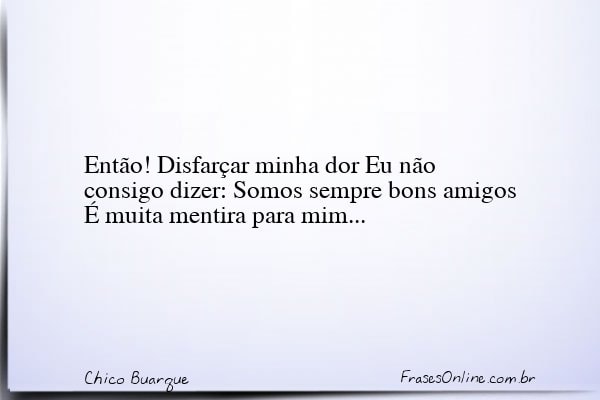 Frase de Chico Buarque