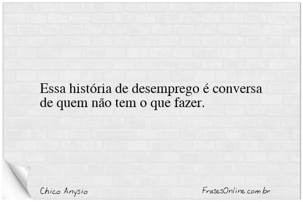 Frase de Chico Anysio