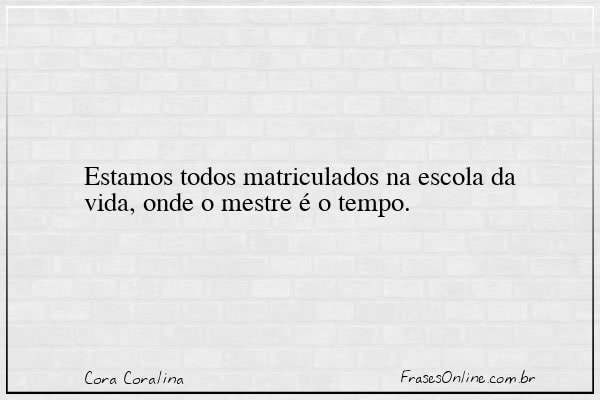 Frase de Cora Coralina