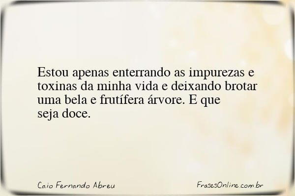 Frase de Caio Fernando Abreu