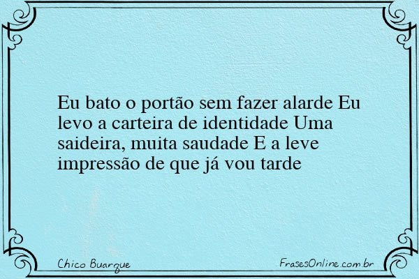 Frase de Chico Buarque