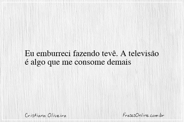 Frase de Cristiana Oliveira