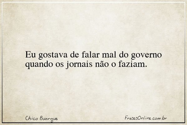 Frase de Chico Buarque
