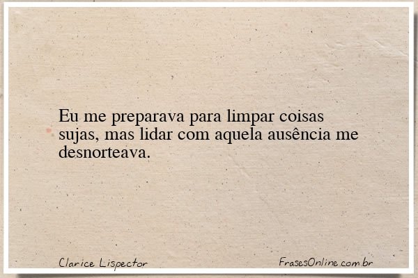 Frase de Clarice Lispector