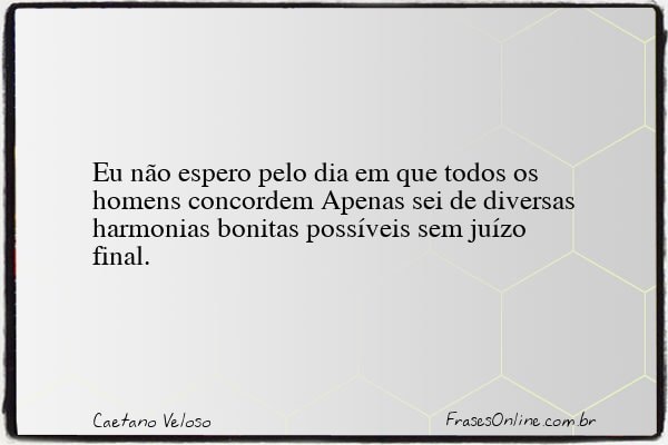 Frase de Caetano Veloso
