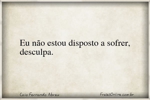 Frase de Caio Fernando Abreu