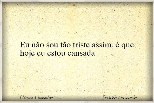 Frase de Clarice Lispector