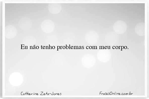Frase de Catherine Zeta-Jones