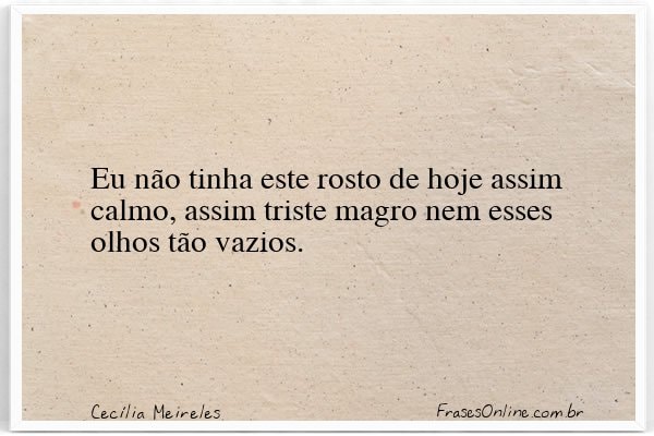 Frase de Cecília Meireles