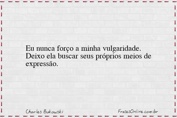 Frase de Charles Bukowski