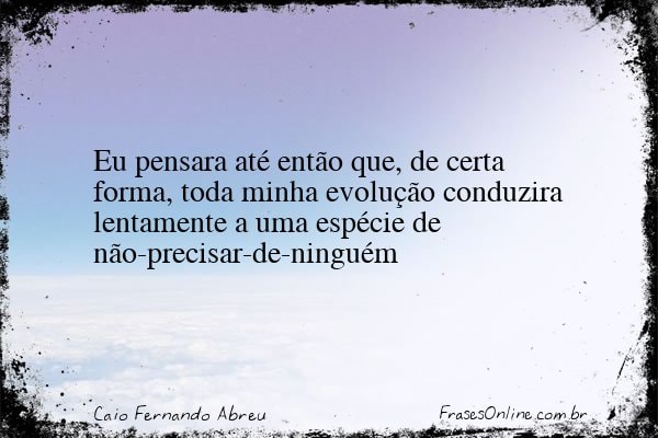 Frase de Caio Fernando Abreu