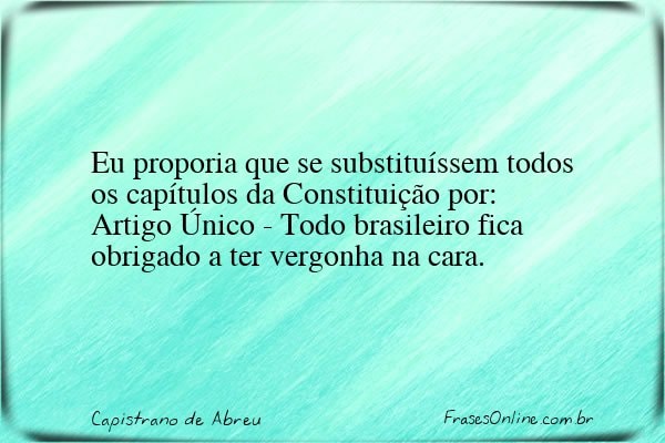 Frase de Capistrano de Abreu
